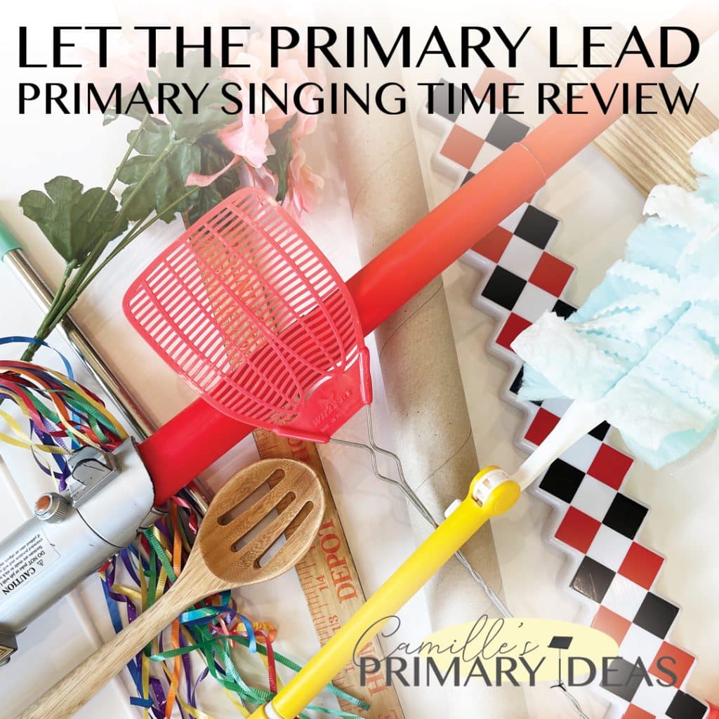Camille's Primary Ideas:Let the Primary Lead Primary Singing Time Review